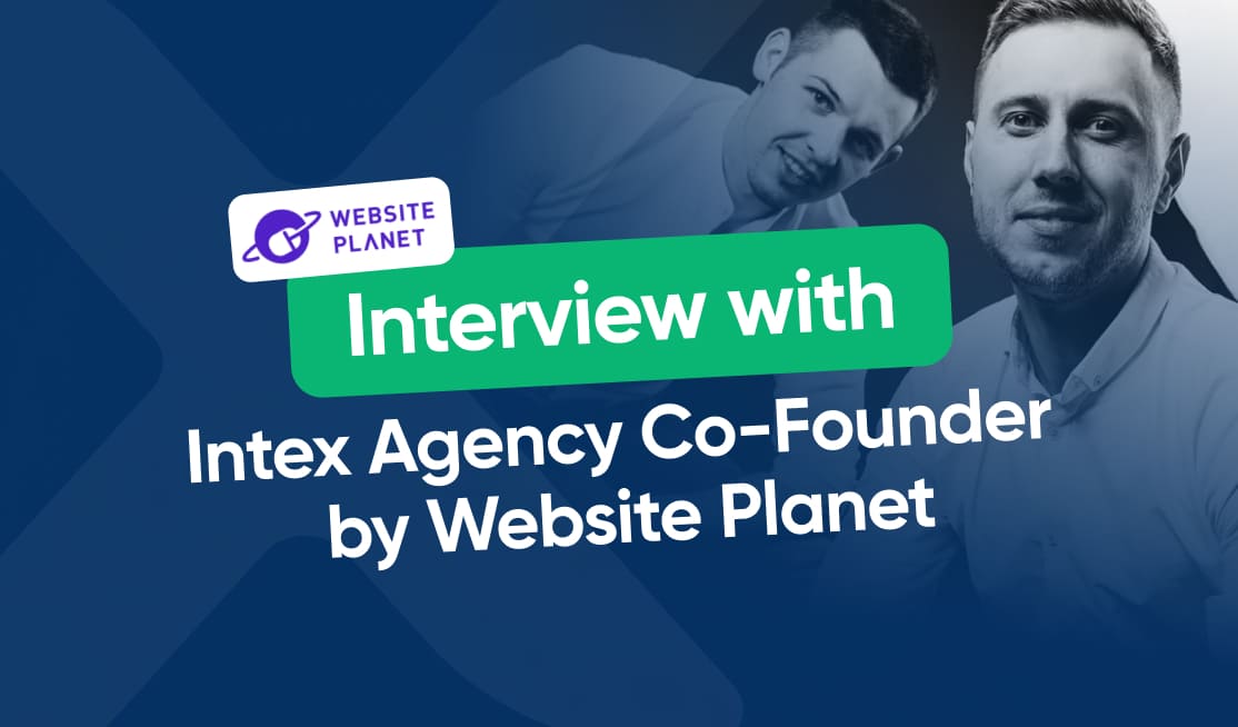 Intex Agency`s co-founder Eugene gave interview to Website Planet Media - 